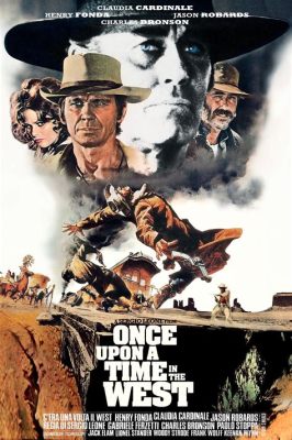 Once Upon a Time in the West -  An Epic Western About Betrayal and Unrequited Love!